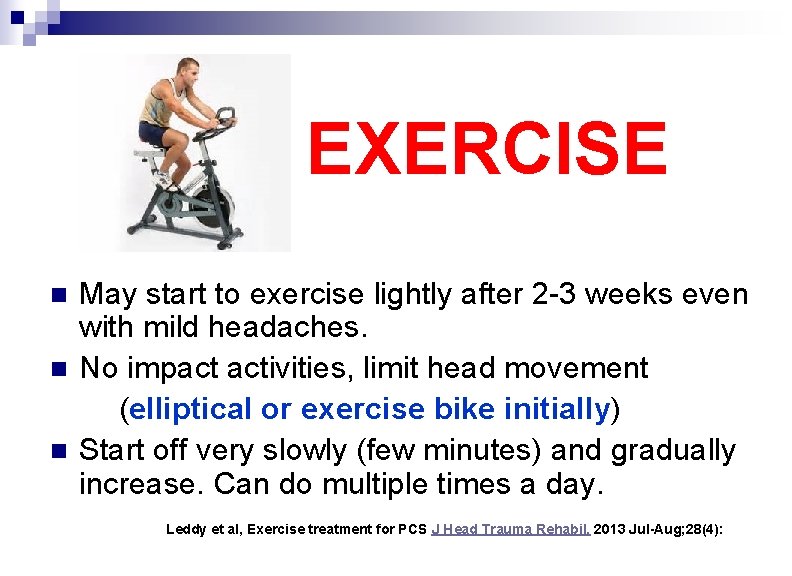EXERCISE n n n May start to exercise lightly after 2 -3 weeks even