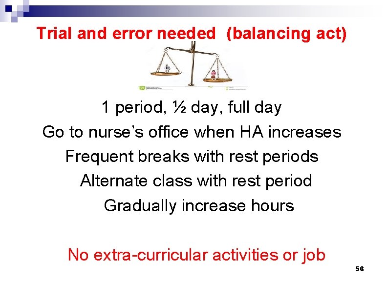 Trial and error needed (balancing act) 1 period, ½ day, full day Go to