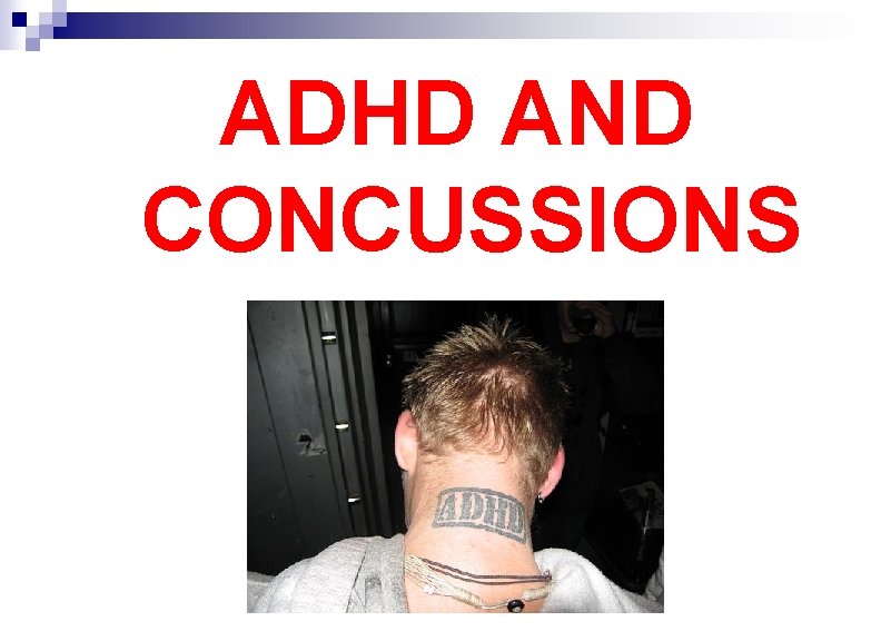 ADHD AND CONCUSSIONS 