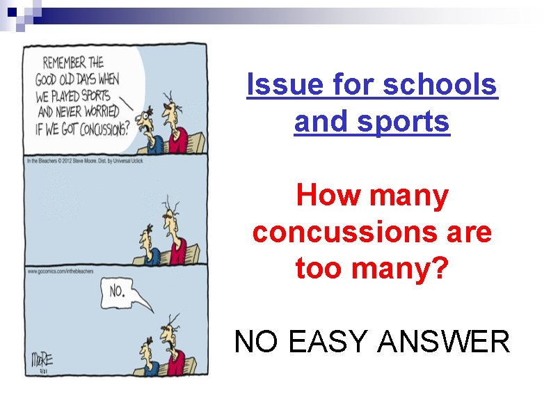 Issue for schools and sports How many concussions are too many? NO EASY ANSWER