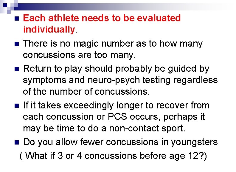 Each athlete needs to be evaluated individually. n There is no magic number as