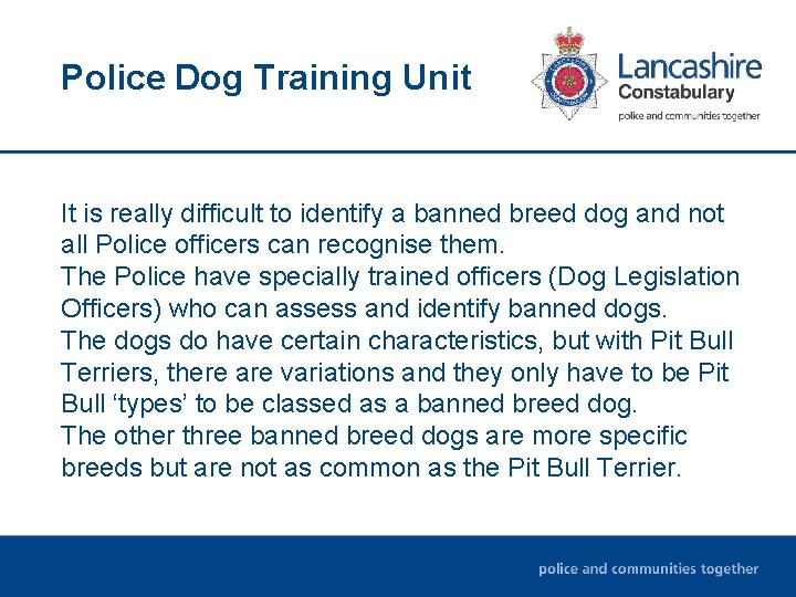Police Dog Training Unit It is really difficult to identify a banned breed dog Police Dog Training Unit It is really difficult to identify a banned breed dog