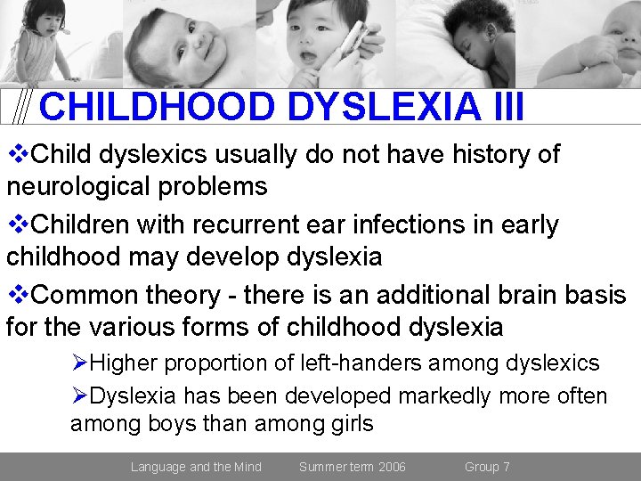 CHILDHOOD DYSLEXIA III v. Child dyslexics usually do not have history of neurological problems