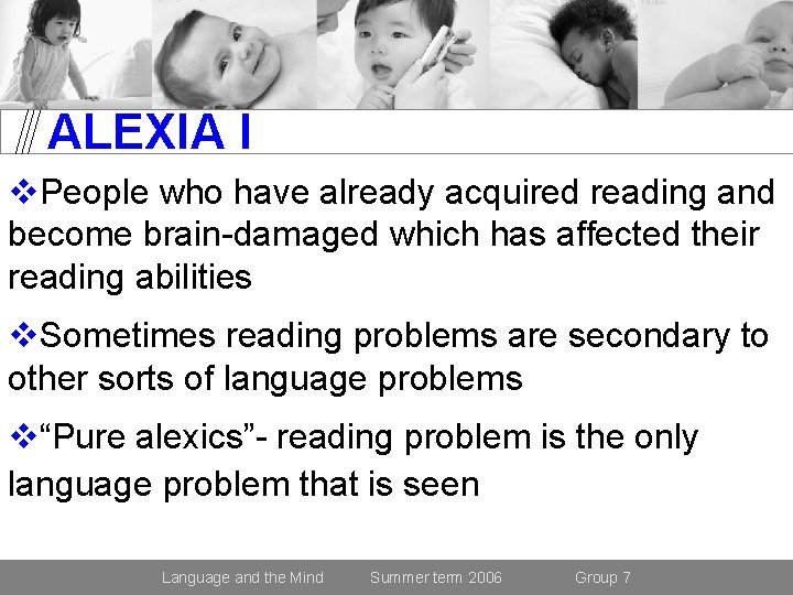 ALEXIA I v. People who have already acquired reading and become brain-damaged which has