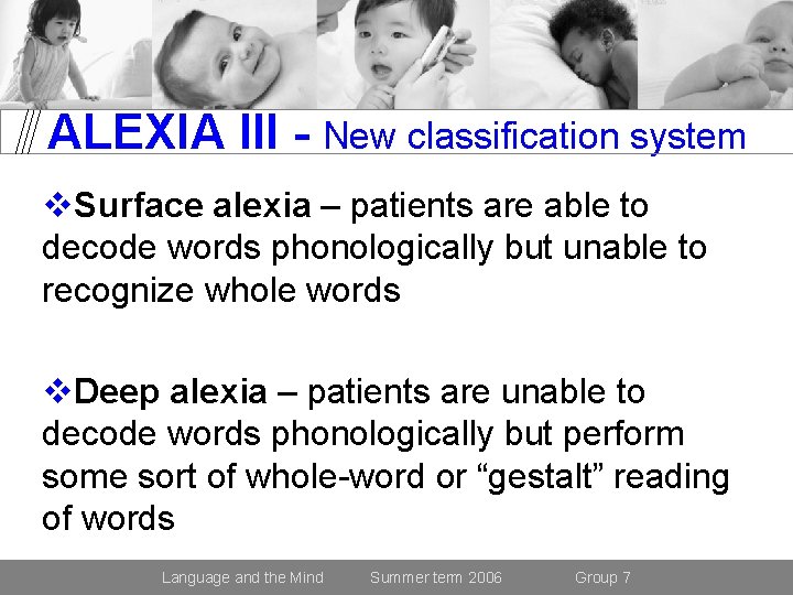 ALEXIA III - New classification system v. Surface alexia – patients are able to