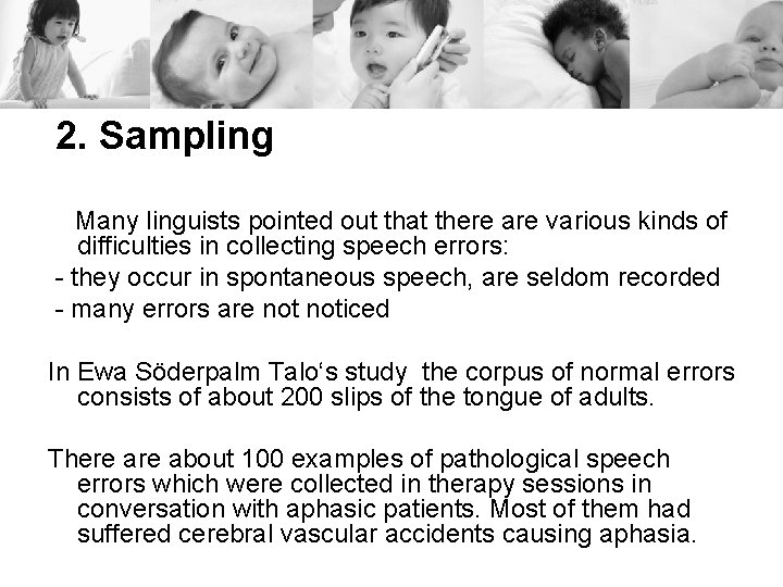 2. Sampling Many linguists pointed out that there are various kinds of difficulties in