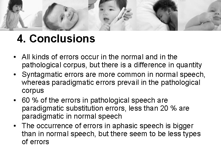 4. Conclusions • All kinds of errors occur in the normal and in the
