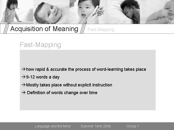 Acquisition of Meaning Fast-Mapping how rapid & accurate the process of word-learning takes place