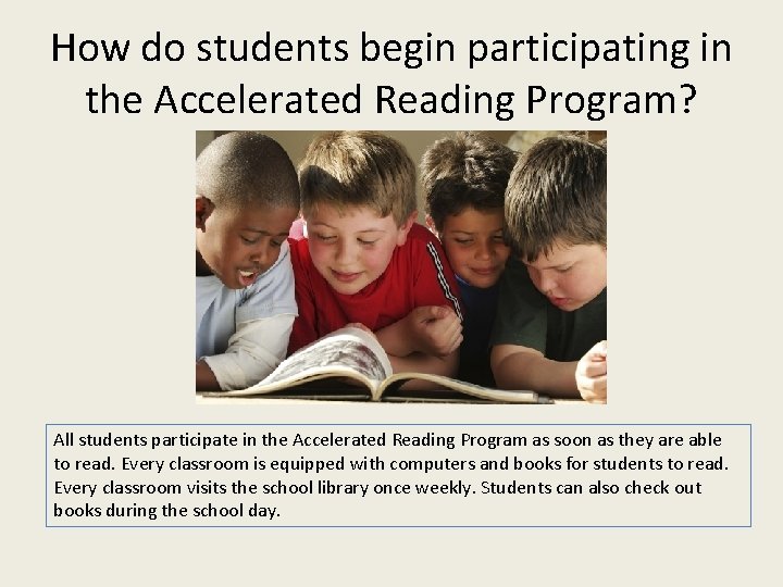 How do students begin participating in the Accelerated Reading Program? All students participate in