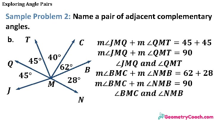 Exploring Angle Pairs Sample Problem 2: Name a pair of adjacent complementary angles. b. Exploring Angle Pairs Sample Problem 2: Name a pair of adjacent complementary angles. b.