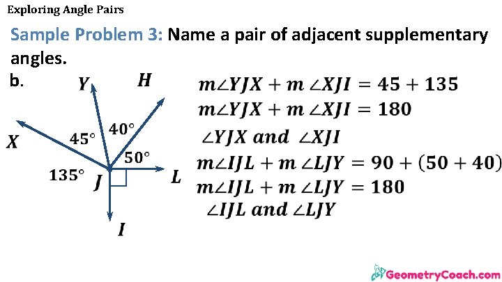 Exploring Angle Pairs Sample Problem 3: Name a pair of adjacent supplementary angles. b. Exploring Angle Pairs Sample Problem 3: Name a pair of adjacent supplementary angles. b.