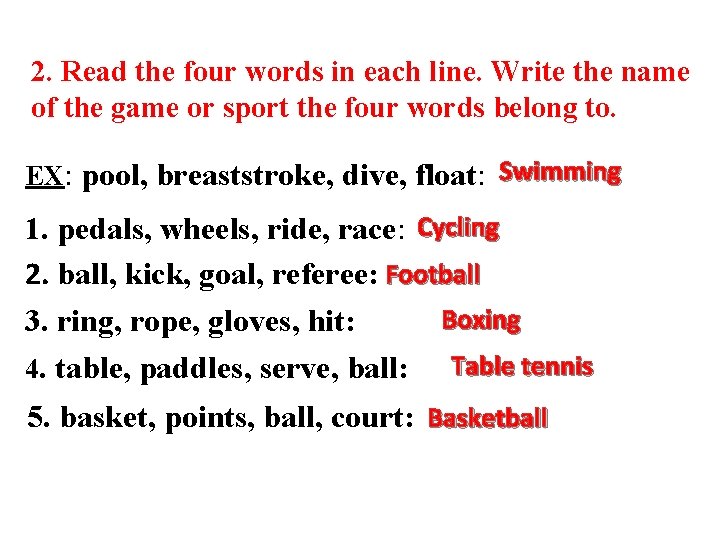 2. Read the four words in each line. Write the name of the game