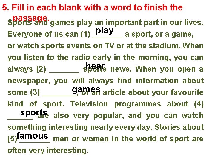 5. Fill in each blank with a word to finish the passage. Sports and