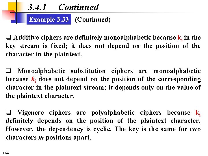 3. 4. 1 Continued Example 3. 33 (Continued) q Additive ciphers are definitely monoalphabetic