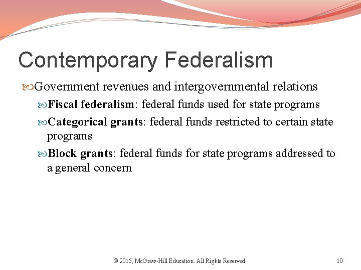 Contemporary Federalism Government revenues and intergovernmental relations Fiscal federalism: federal funds used for state
