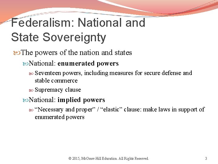 Federalism: National and State Sovereignty The powers of the nation and states National: enumerated