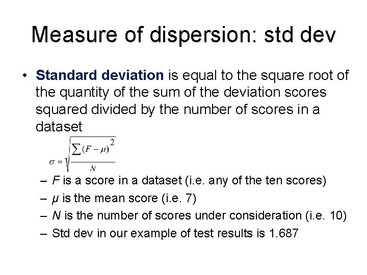 Measure of dispersion: std dev • Standard deviation is equal to the square root