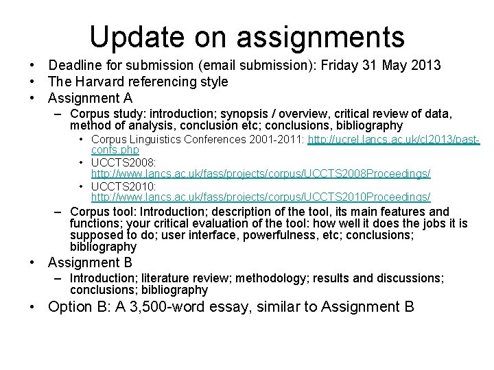 Update on assignments • Deadline for submission (email submission): Friday 31 May 2013 •