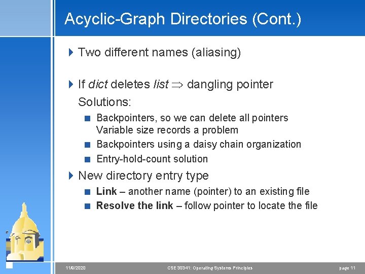 Acyclic-Graph Directories (Cont. ) 4 Two different names (aliasing) 4 If dict deletes list Acyclic-Graph Directories (Cont. ) 4 Two different names (aliasing) 4 If dict deletes list