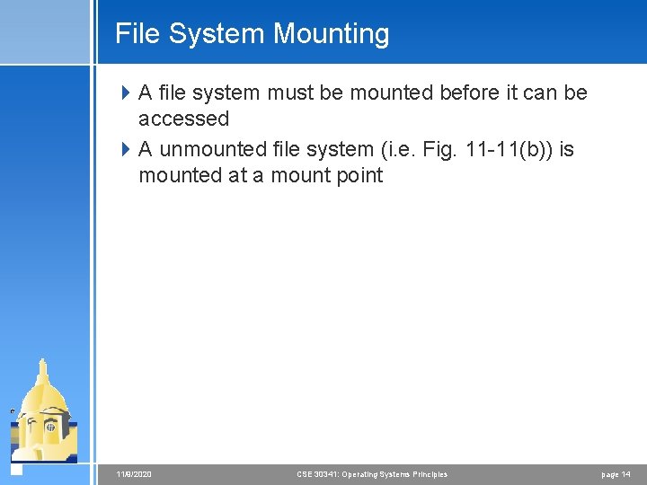 File System Mounting 4 A file system must be mounted before it can be File System Mounting 4 A file system must be mounted before it can be