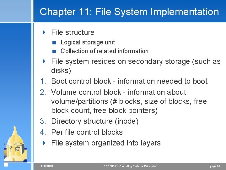 Chapter 11: File System Implementation 4 File structure < Logical storage unit < Collection Chapter 11: File System Implementation 4 File structure < Logical storage unit < Collection