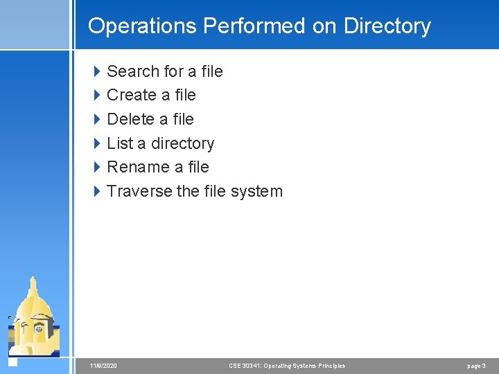 Operations Performed on Directory 4 Search for a file 4 Create a file 4 Operations Performed on Directory 4 Search for a file 4 Create a file 4