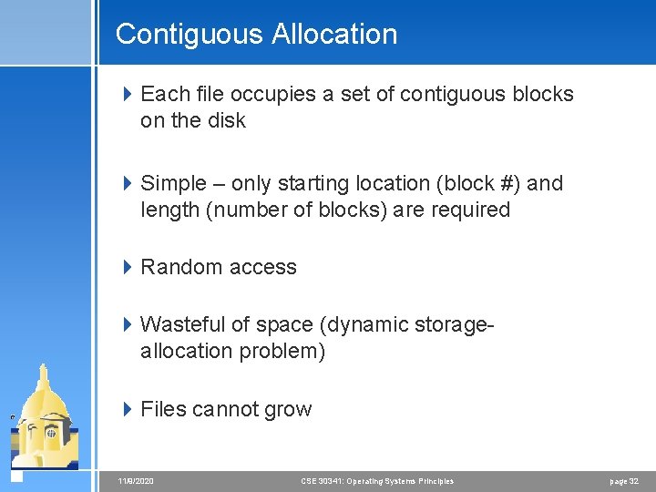 Contiguous Allocation 4 Each file occupies a set of contiguous blocks on the disk Contiguous Allocation 4 Each file occupies a set of contiguous blocks on the disk
