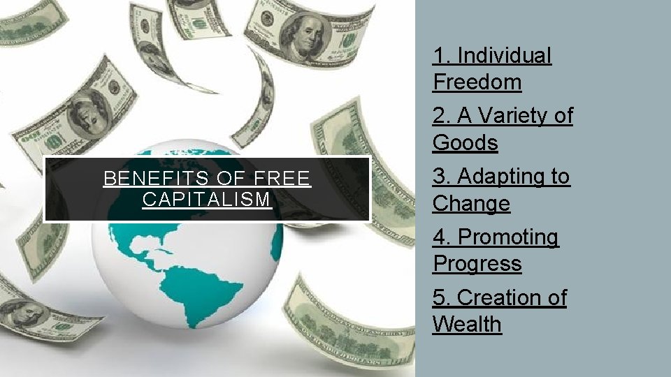 BENEFITS OF FREE CAPITALISM • 1. Individual Freedom • 2. A Variety of Goods