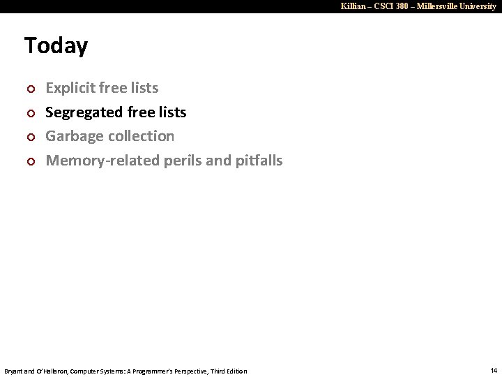 Killian – CSCI 380 – Millersville University Today ¢ ¢ Explicit free lists Segregated