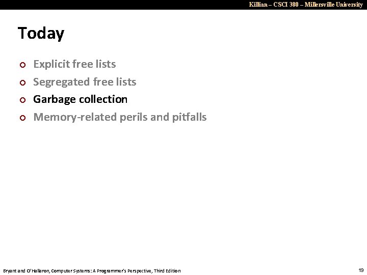 Killian – CSCI 380 – Millersville University Today ¢ ¢ Explicit free lists Segregated