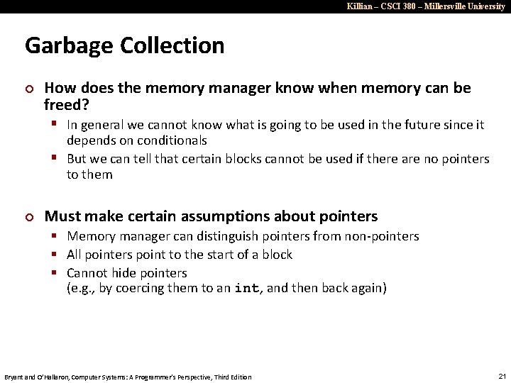 Killian – CSCI 380 – Millersville University Garbage Collection ¢ How does the memory