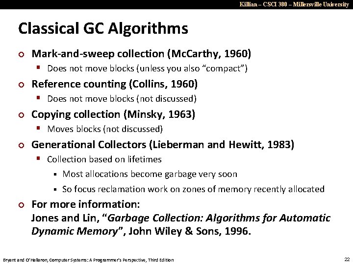 Killian – CSCI 380 – Millersville University Classical GC Algorithms ¢ Mark-and-sweep collection (Mc.