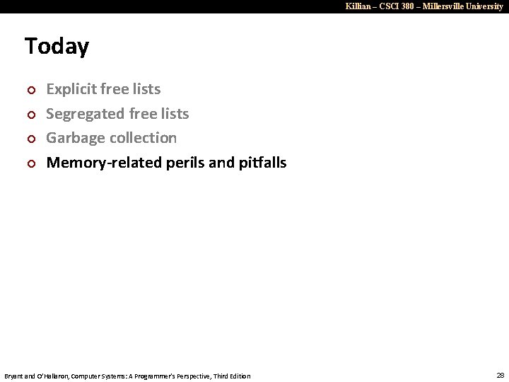 Killian – CSCI 380 – Millersville University Today ¢ ¢ Explicit free lists Segregated