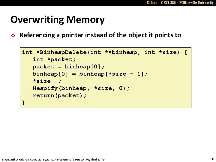 Killian – CSCI 380 – Millersville University Overwriting Memory ¢ Referencing a pointer instead