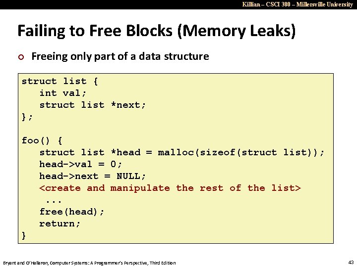 Killian – CSCI 380 – Millersville University Failing to Free Blocks (Memory Leaks) ¢