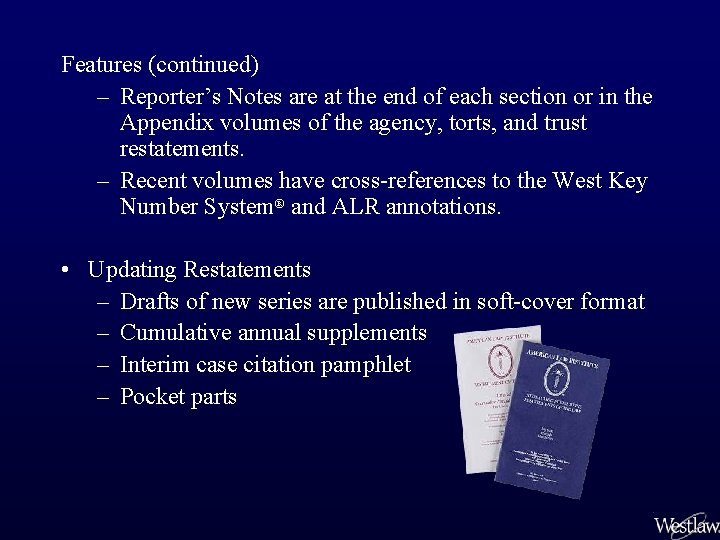 Features (continued) – Reporter’s Notes are at the end of each section or in