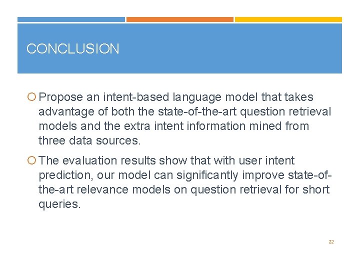 CONCLUSION Propose an intent-based language model that takes advantage of both the state-of-the-art question