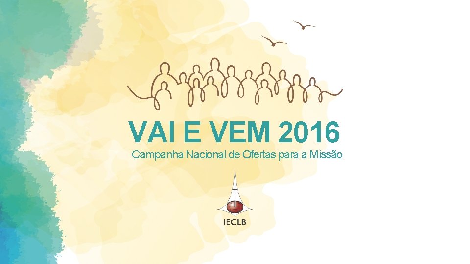 VAI E VEM 2016 Campanha Nacional de Ofertas para a Missão 