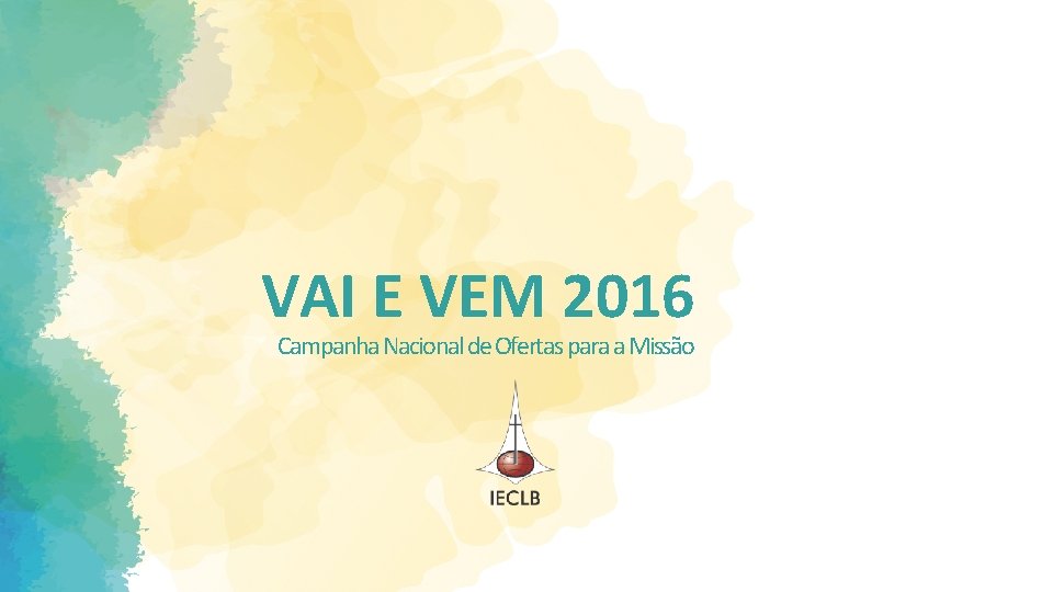 VAI E VEM 2016 Campanha Nacional de Ofertas para a Missão 