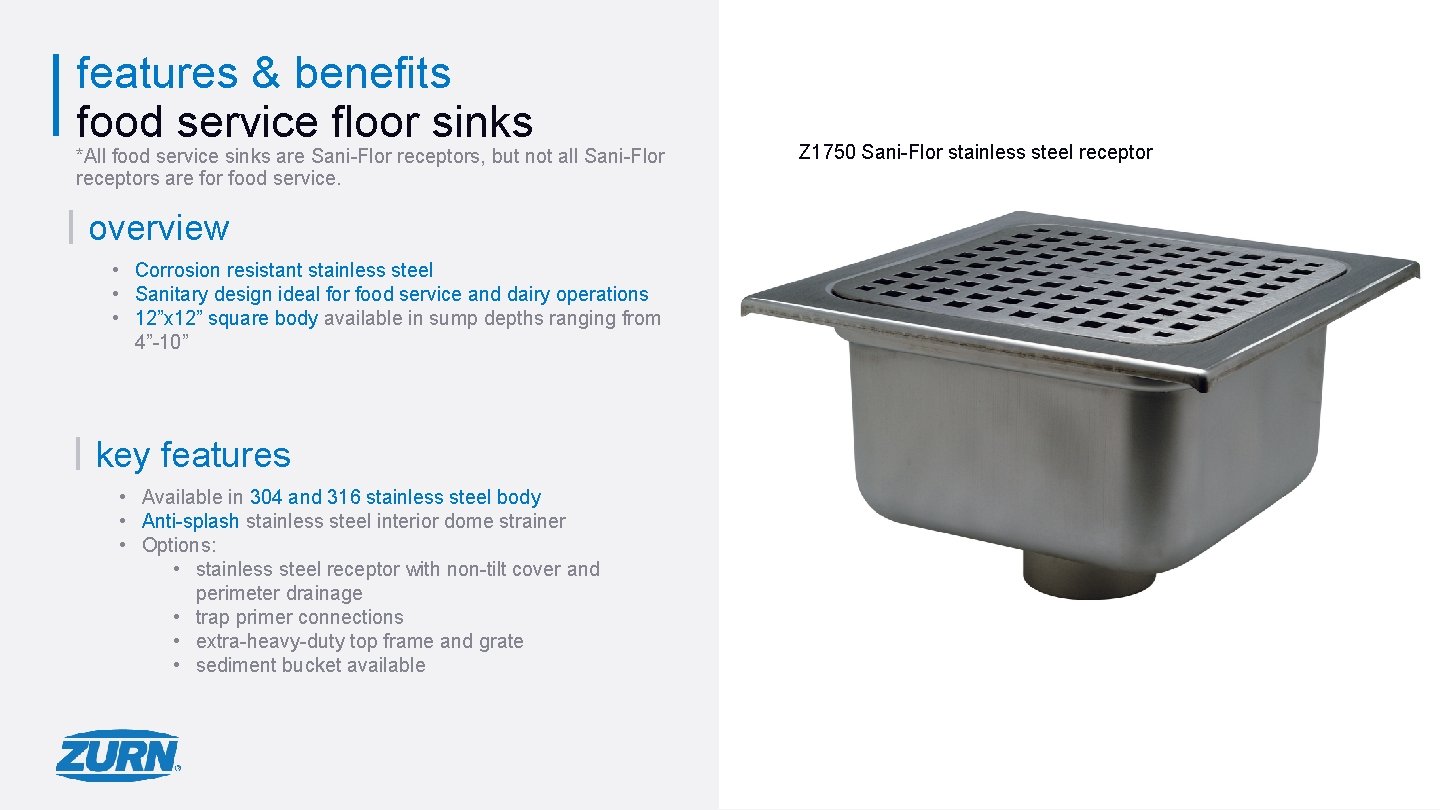 features & benefits food service floor sinks *All food service sinks are Sani-Flor receptors,