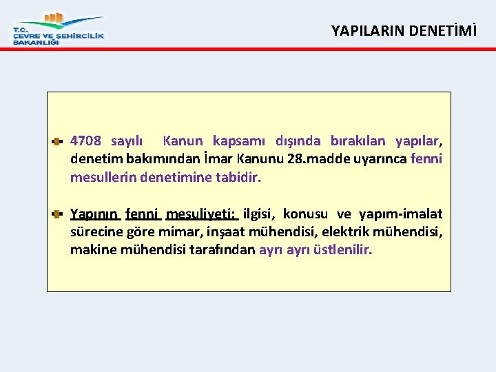 YAPILARIN DENETİMİ 4708 sayılı Kanun kapsamı dışında bırakılan yapılar, denetim bakımından İmar Kanunu 28.