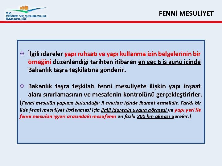 FENNİ MESULİYET İlgili idareler yapı ruhsatı ve yapı kullanma izin belgelerinin bir örneğini düzenlendiği