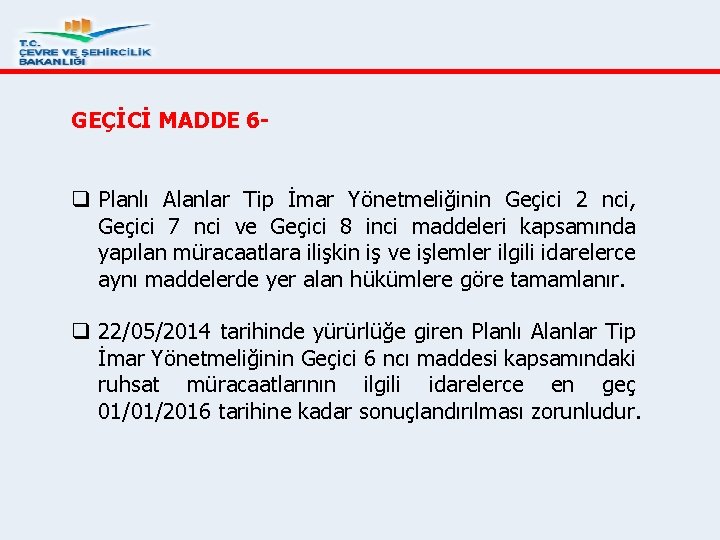 GEÇİCİ MADDE 6 - q Planlı Alanlar Tip İmar Yönetmeliğinin Geçici 2 nci, Geçici