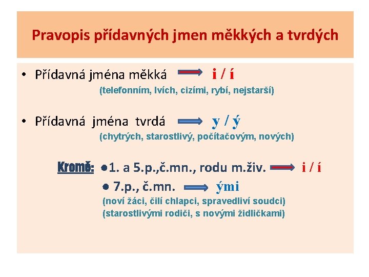 Pravopis přídavných jmen měkkých a tvrdých • Přídavná jména měkká i/í (telefonním, lvích, cizími,