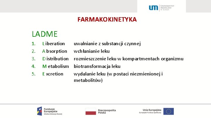 FARMAKOKINETYKA LADME 1. 2. 3. 4. 5. L iberation A bsorption D istribution M