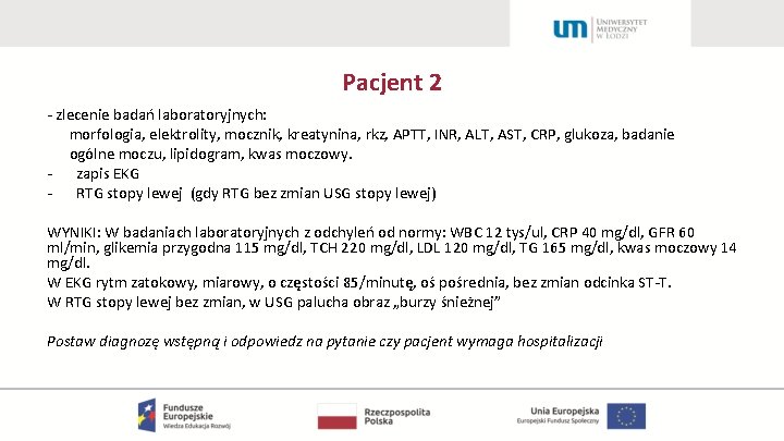 Pacjent 2 - zlecenie badań laboratoryjnych: morfologia, elektrolity, mocznik, kreatynina, rkz, APTT, INR, ALT,