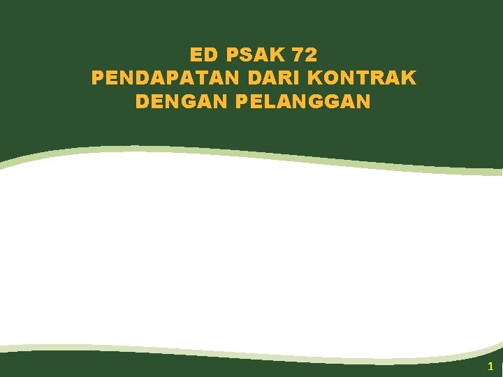 ED PSAK 72 PENDAPATAN DARI KONTRAK DENGAN PELANGGAN 1 