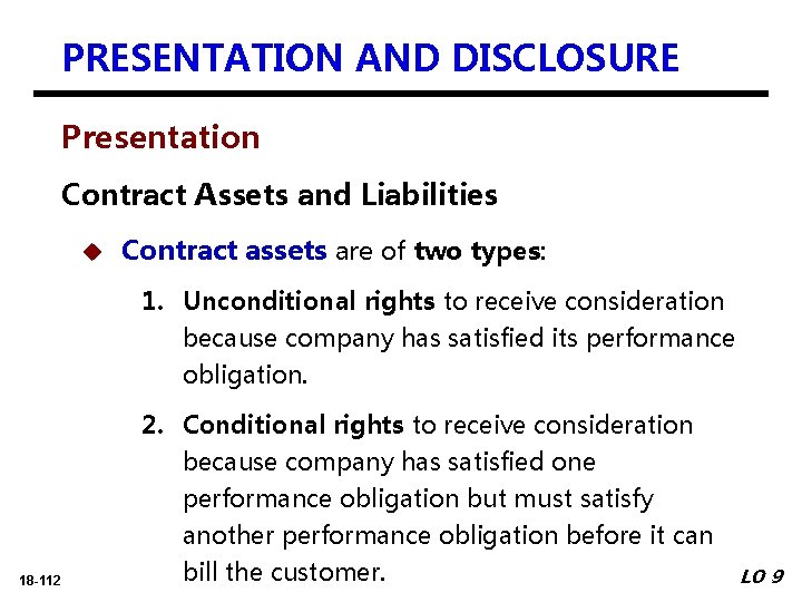 PRESENTATION AND DISCLOSURE Presentation Contract Assets and Liabilities u Contract assets are of two