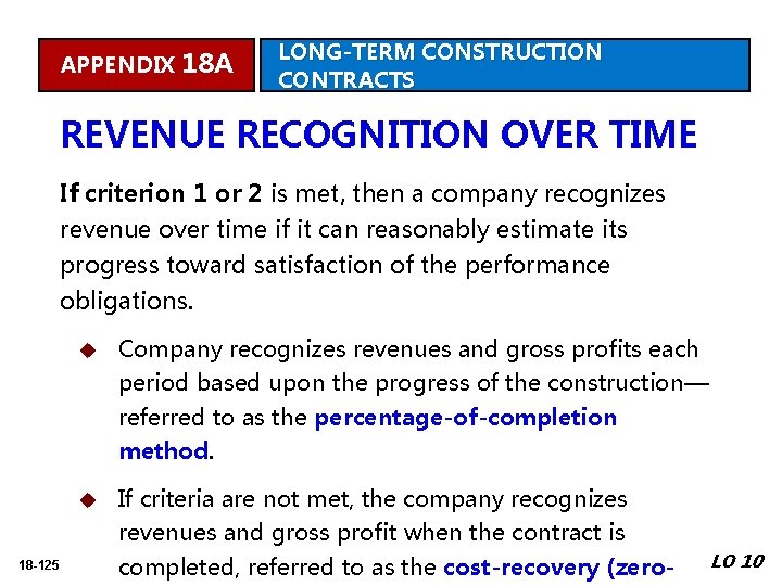 APPENDIX 18 A LONG-TERM CONSTRUCTION CONTRACTS REVENUE RECOGNITION OVER TIME If criterion 1 or