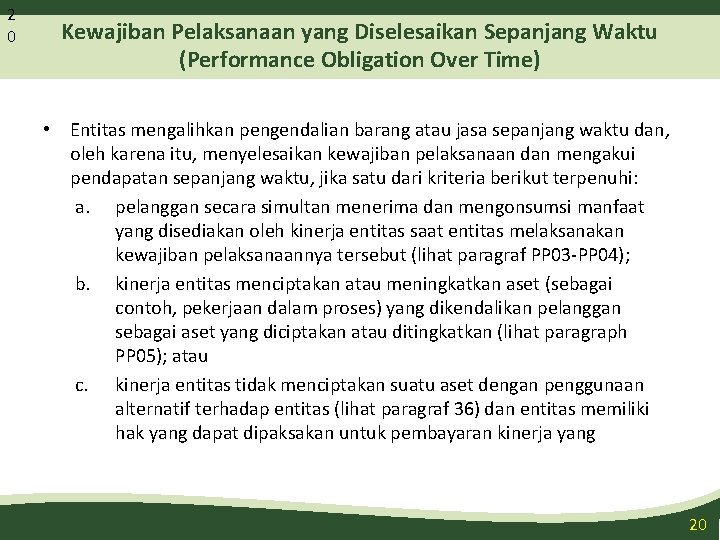 2 0 Kewajiban Pelaksanaan yang Diselesaikan Sepanjang Waktu (Performance Obligation Over Time) • Entitas